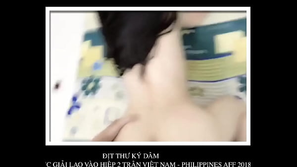 Địt em thư ký trong lúc giải lao trận Việt Nam – Philippines AFF 2018